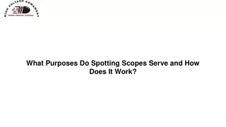 What Purposes Do Spotting Scopes Serve and How Does It Work