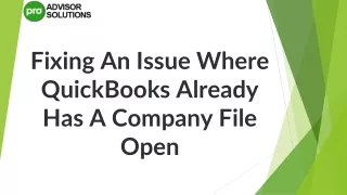 A Must Follow Guide To Resolve QuickBooks Has a Company File Already