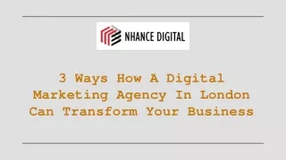 3 Ways How A Digital Marketing Agency In London Can Transform Your Business