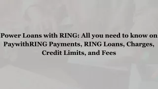 Power Loans with RING All you need to know on PaywithRING Payments, RING Loans, Charges, Credit Limits, and Fees