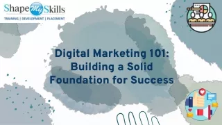 Digital Marketing 101 - Building a Solid Foundation for Success at ShapeMySkills