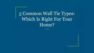 5 Common Wall Tie Types_ Which Is Right For Your Home_