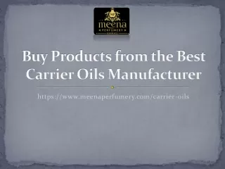 Buy Products from the Best Carrier Oils Manufacturer