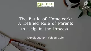 The Battle of Homework: A Defined Role of Parents to Help in the Process