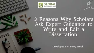 3 Reasons Why Scholars Ask Expert Guidance to Write and Edit a Dissertation 