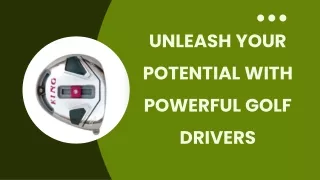 Unleash Your Potential with Powerful Golf Drivers