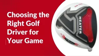 Choosing the Right Golf Driver for Your Game
