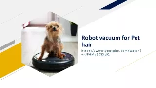 Robot vacuum for Pet hair