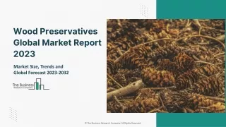 Wood Preservatives Market Global Insights, Demand And Market Report To 2032