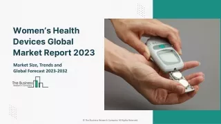 Women’s Health Devices Market Report 2023 | Growth And Future Forecast To 2032