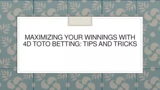 Maximizing Your Winnings with 4D Toto Betting Tips and Tricks