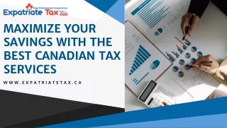 Maximize Your Savings With the Best Canadian Tax Services