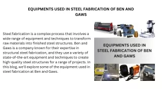 EQUIPMENTS USED IN STEEL FABRICATION OF BEN AND GAWS