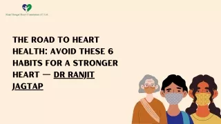 The Road to Heart Health Avoid These 6 Habits for a Stronger Heart — Dr Ranjit Jagtap