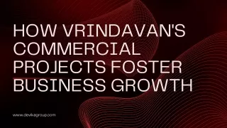 How Vrindavan's Commercial Projects Foster Business Growth