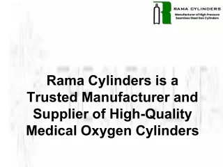 Rama Cylinders is a Trusted Manufacturer and Supplier of High-Quality Medical Oxygen Cylinders