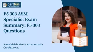 F5 303 ASM Specialist Exam Summary: F5 303 Questions