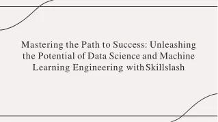 Mastering The Path To Success Unleashing The Potential Of Data Science And Machine Learning Engineer - Skillslash