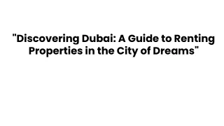 _Discovering Dubai_ A Guide to Renting Properties in the City of Dreams_