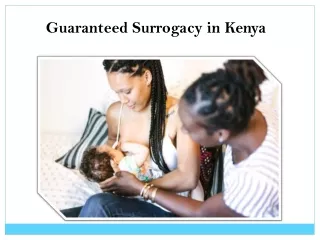 Guaranteed Surrogacy in Kenya