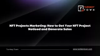 NFT Projects Marketing How to Get Your NFT Project Noticed and Generate Sales