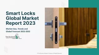 Smart Locks Global Market 2023 : Major Drivers, Analysis, Size, Share, Growth