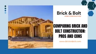 COMPARING BRICK AND BOLT CONSTRUCTION PROS AND CONS