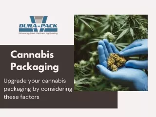 Upgrade your cannabis packaging by considering these factors