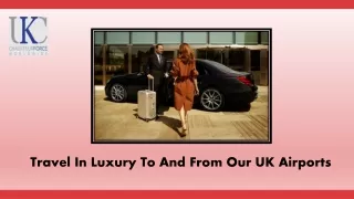 Travel In Luxury To And From Our UK Airports