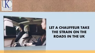 Let A Chauffeur Take The Strain On The Roads In The UK