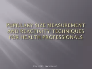 Pupillary Size Measurement and Reactivity Techniques for Health Professionals