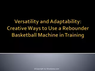 Versatility and Adaptability: Creative Ways to Use a Rebounder Basketball Machin