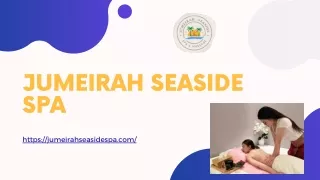 Dubai Massage And Spa | Jumeirahseasidespa.com