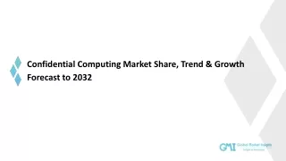 Confidential Computing Market 2023-2032; Growth Forecast & Industry Share Report