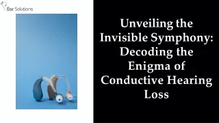 Unveiling the invisible symphony decoding the enigma of conductive hearing loss