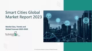 Smart Cities Market Outlook 2023-2032 – Market Growth Analysis, Demand And Drive