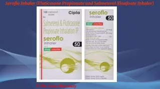 Seroflo Inhaler (Fluticasone Propionate and Salmeterol Xinafoate Inhaler)