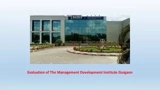 Evaluation of The Management Development Institute Gurgaon