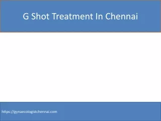 G Shot Treatment In Chennai