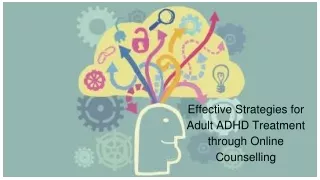 Effective Strategies for Adult ADHD Treatment through Online Counselling