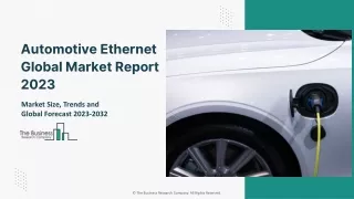 Automotive Ethernet Market: Industry Insights, Trends And Forecast To 2032