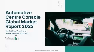 Automotive Centre Console Global Market Report 2023