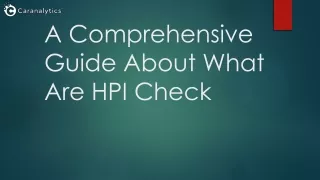A Comprehensive Guide About What Are HPI Check