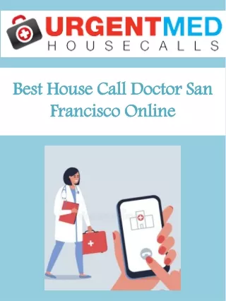 Best House Call Doctor San Francisco Online