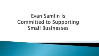 Evan Samlin is Committed to Supporting Small Businesses