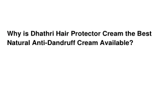 Why is Dhathri Hair Protector Cream the Best Natural Anti-Dandruff Cream Available_