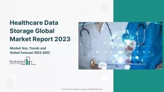 Healthcare Data Storage Global Market Report 2023