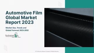 Automotive Film Market Analysis 2023: Size, Share, Research And Growth Analysis