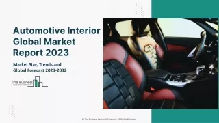 Automotive Interior Global Market 2023 : Major Drivers, Analysis, Size, Share