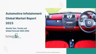 Automotive Infotainment Global Market 2023 - Industry Trends, Share, Size